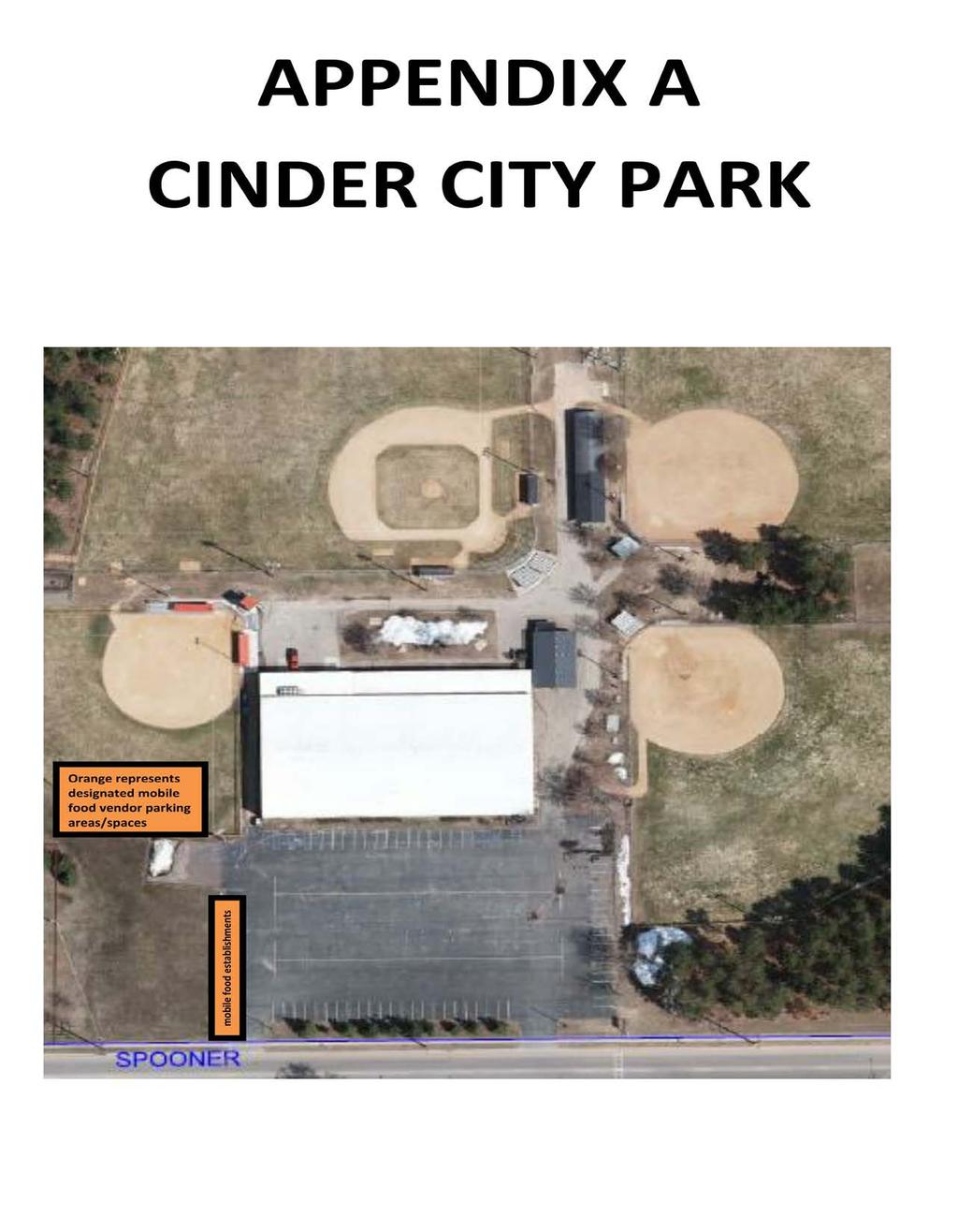 Cinder City Park Locations: Three (3) mobile food vendors may conduct business in designated parking area (14 spaces) on the west side of the Cinder City Park parking lot area.