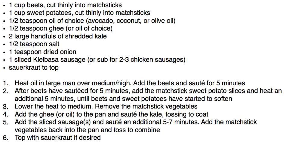 Notes: Sub kielbasa for chicken sausage if