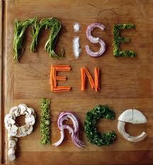 Mise en place French terminology meaning to put into place, arrange in