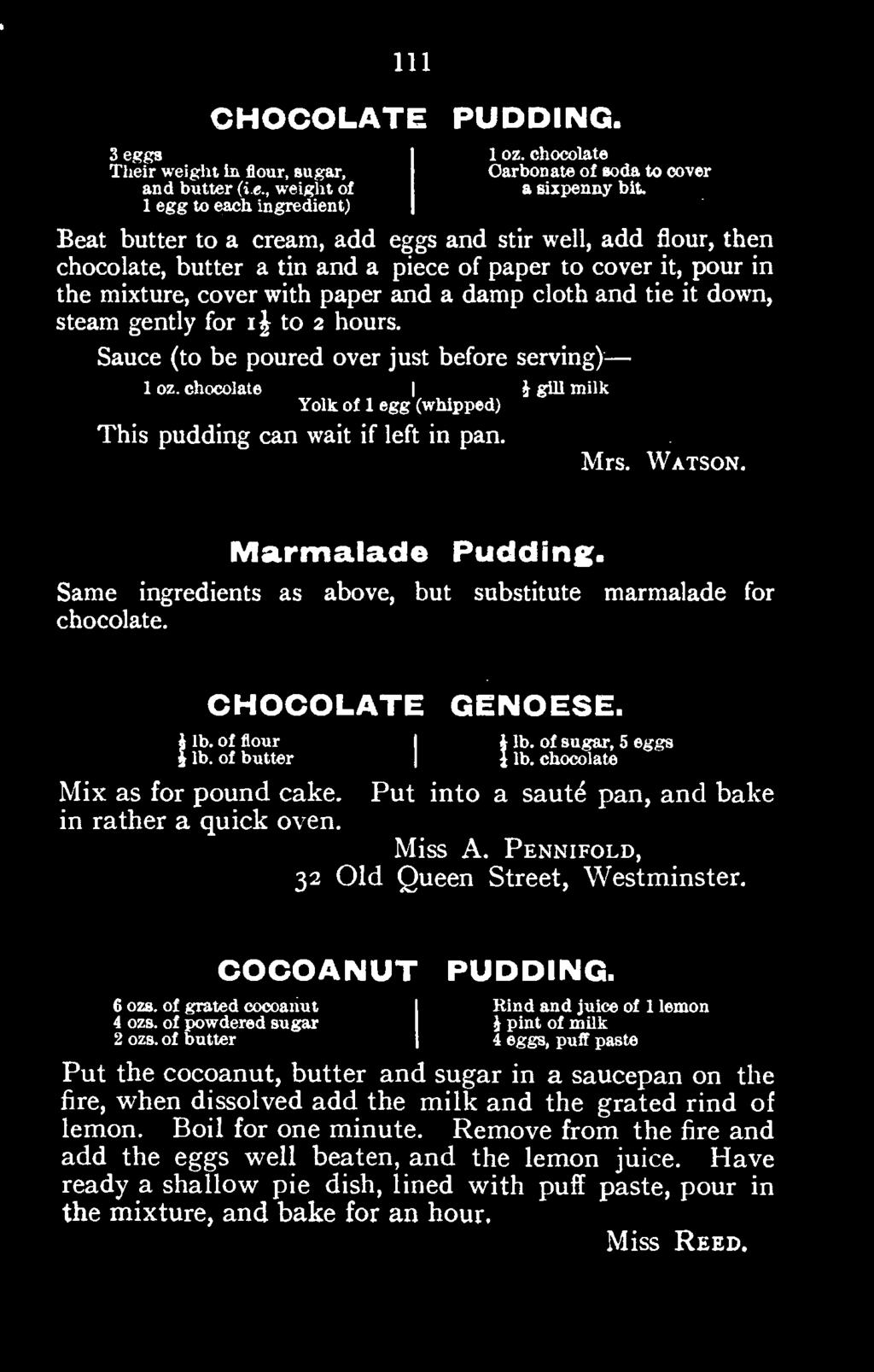 Put into a saute pan, and bake in rather a quick oven. Miss A. Pennifold, 32 Old Queen Street, Westminster. COCOANUT PUDDING.