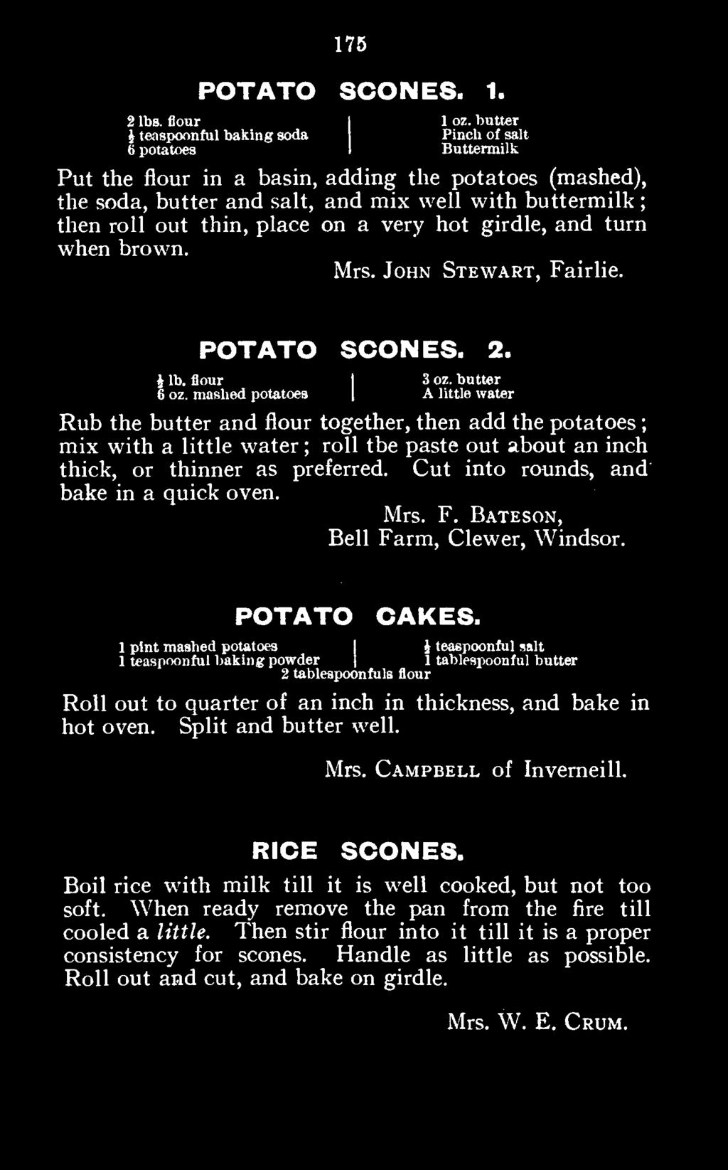 Cut into rounds, and bake in a quick oven. Mrs. F. Bateson, Bell Farm, Clewer, Windsor. POTATO CAKES.