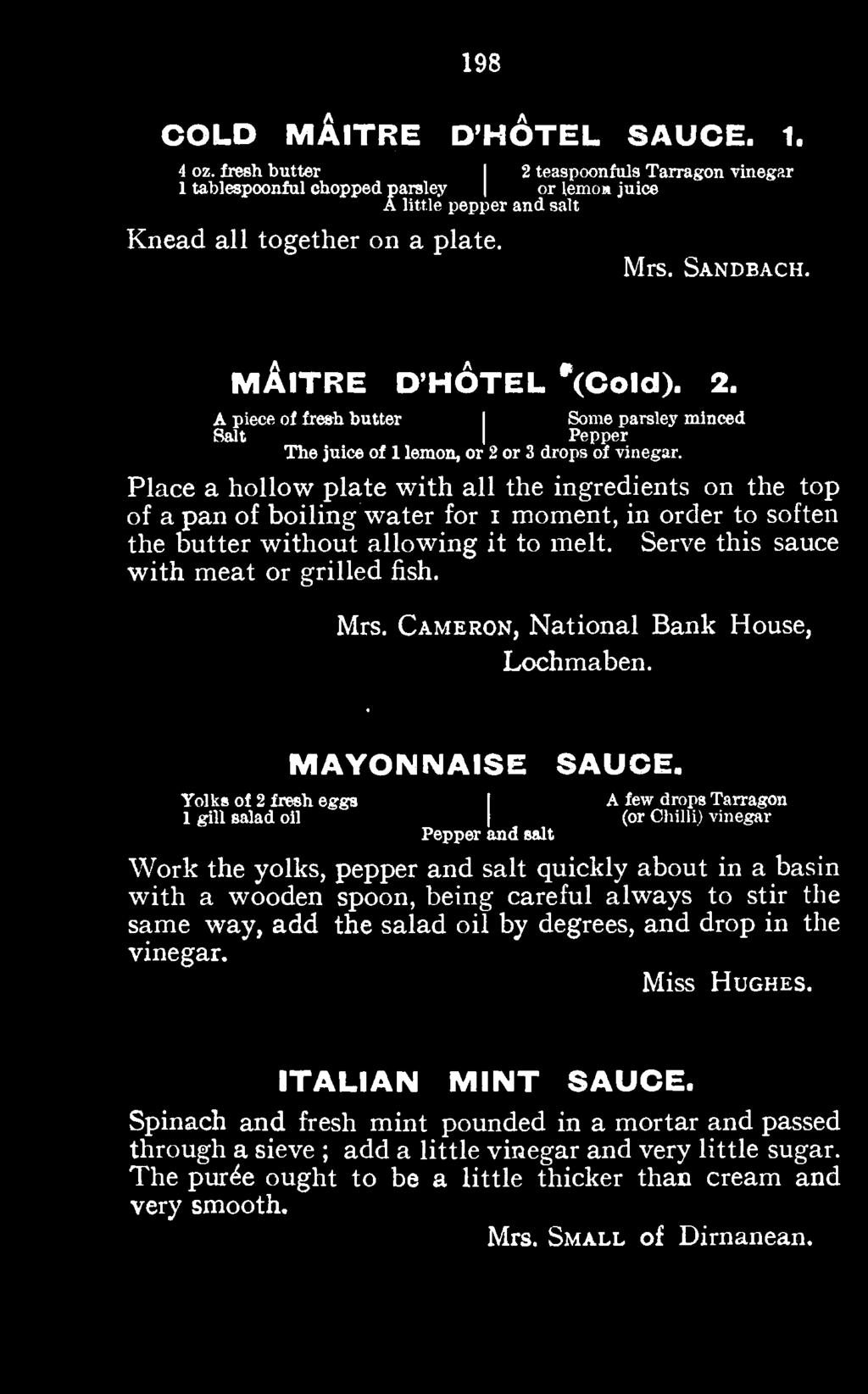 Serve this sauce with meat or grilled fish. Mrs. Cameron, National Bank House, Lochmaben. MAYONNAISE SAUCE.
