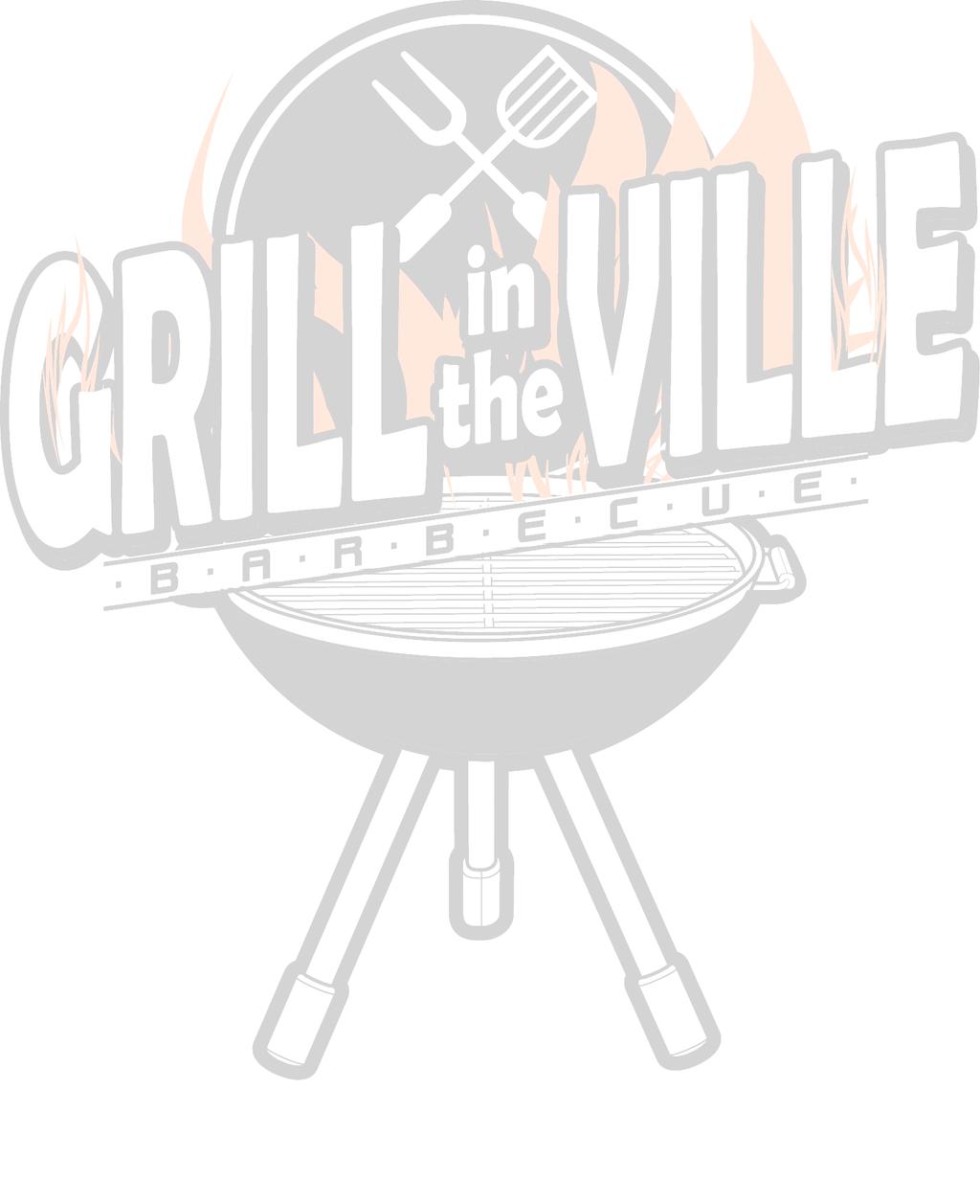 Grill in the Ville BBQ Competition September 29 30, 2017 Team Application Official Team Name: Chief Cook: Contact Person: Phone Number: Email: Mailing Address: City/State/Zip: Payment for entry must