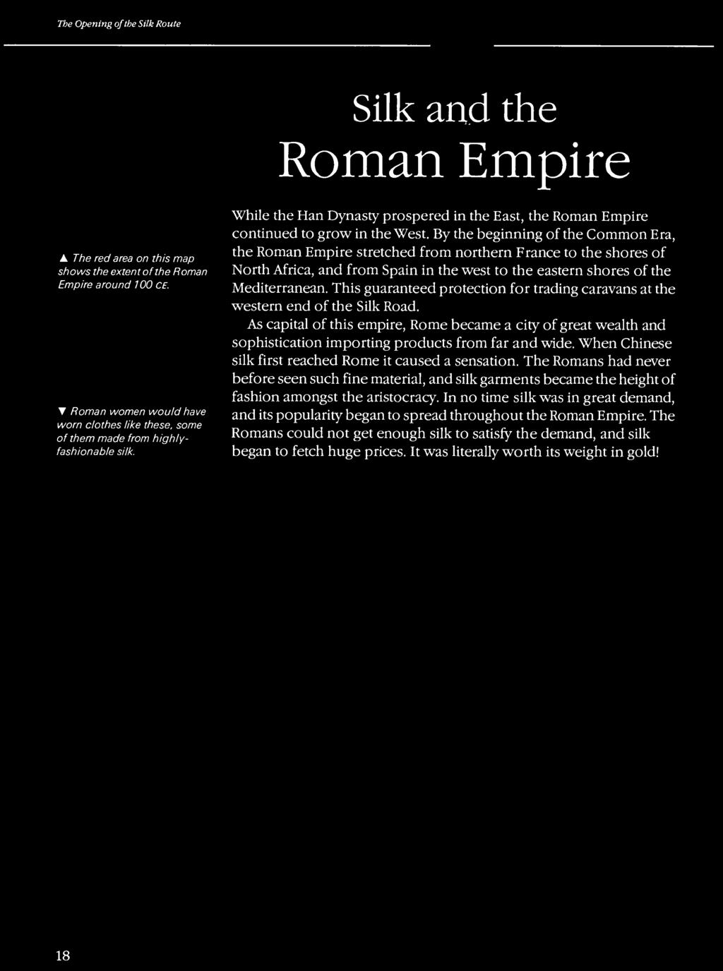 the Roman Empire stretched from northern France to the shores of North Africa, and from Spain in the west to the eastern shores of the Mediterranean.
