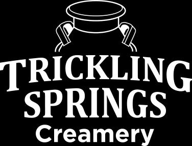 Trickling Springs Creamery Trickling Springs Creamery was founded in 2001 by two friends whose aim was to produce fresh, exceptional-tasting dairy products while promoting local farmers.