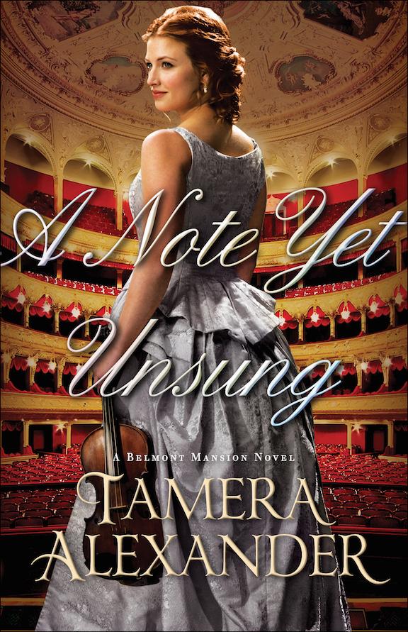 Readers Discussion Guide A Note Yet Unsung a Belmont Mansion novel, Book 3 by Tamera Alexander SPOILER ALERT!