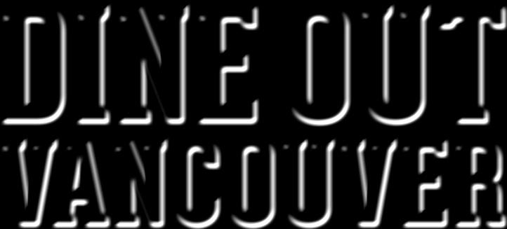 Make a reservation online or call the restaurant directly.. On the night, pair your meal with a BC VQA wine or other beverage options. B:.171. Share #MyDineOutStory @DineOutVanFest #DOVF T:.921 6.
