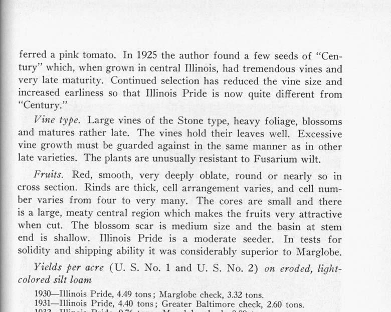 ferred a pink tomato. In 1925 the author found a few seeds of "Century" which, when grown in central Illinois, had tremendous vines and very late maturity.