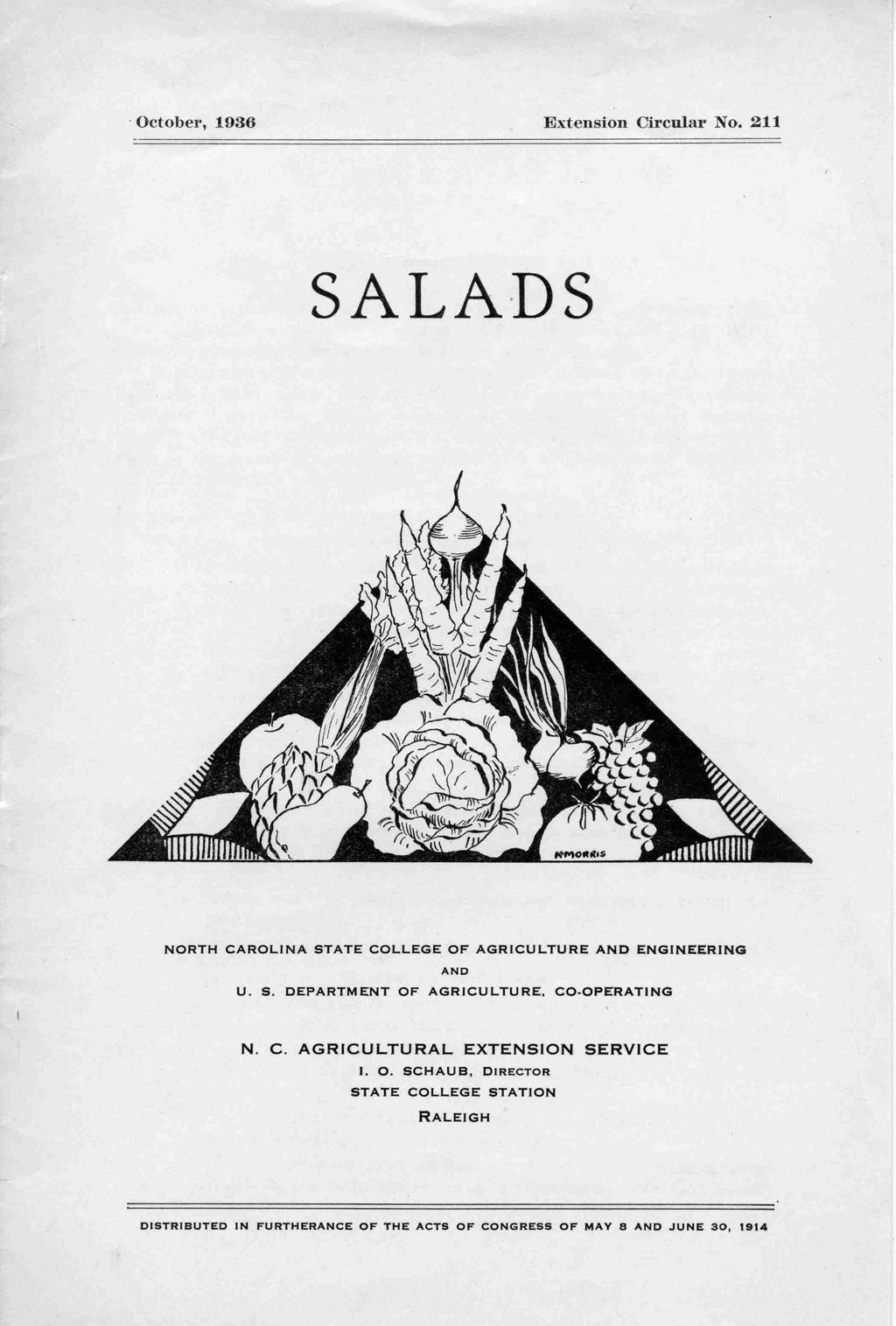 October, 1936 Extension Circular No. 211 SALADS millmm'm NORTH CAROLINA STATE COLLEGE OF AGRICULTURE AND ENGINEERING AND U. S. DEPARTMENT OF AGRICULTURE, CO-OPERATING N.