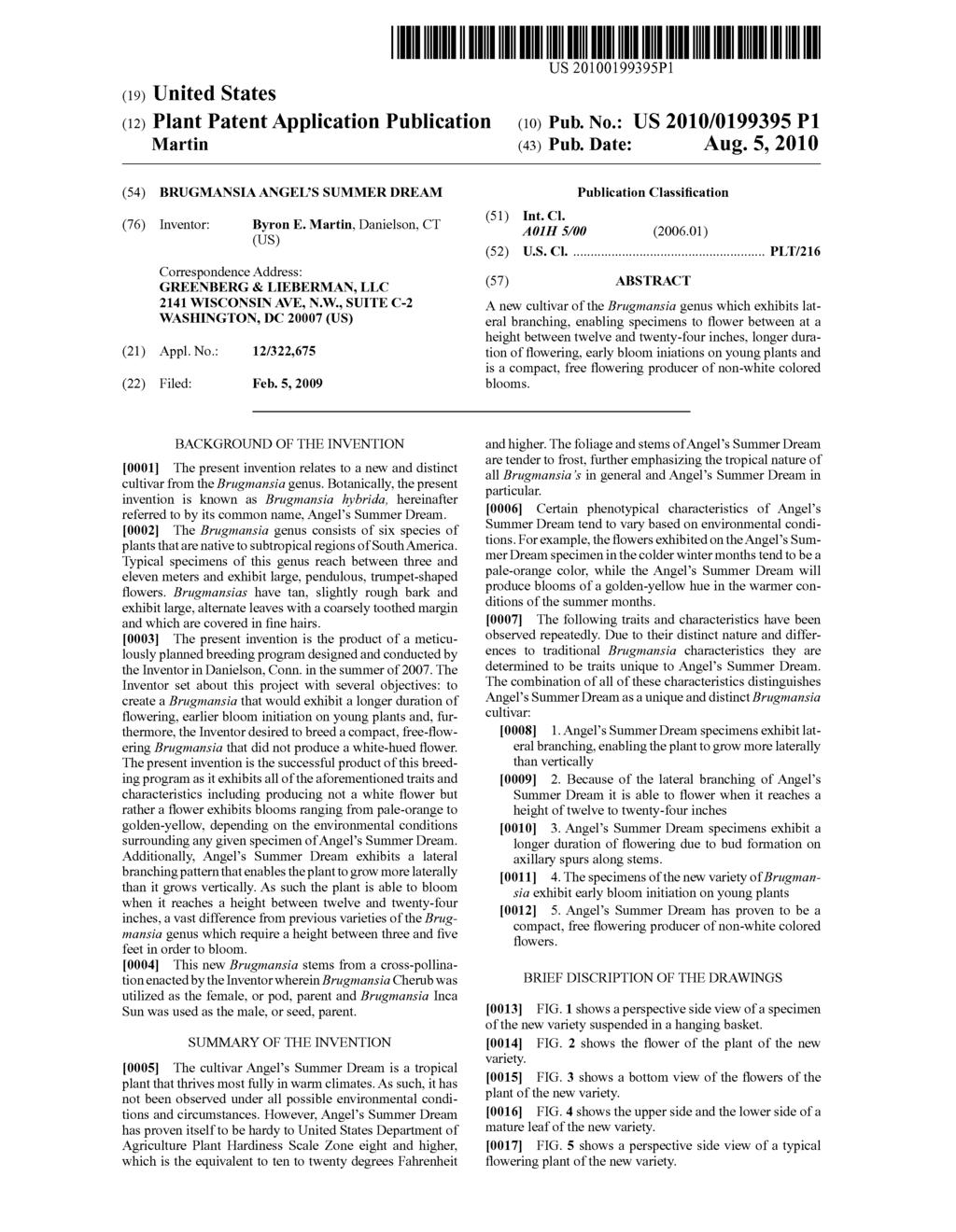 (19) United States (12) Plant Patent Application Publication Martin US 20100 199395P1 (10) Pub. No.: (43) Pub. Date: Aug. 5, 2010 (54) BRUGMANSIA ANGELS SUMMER DREAM (76) Inventor: Byron E.