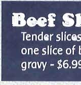 99 Tender slices of slow cooked beef