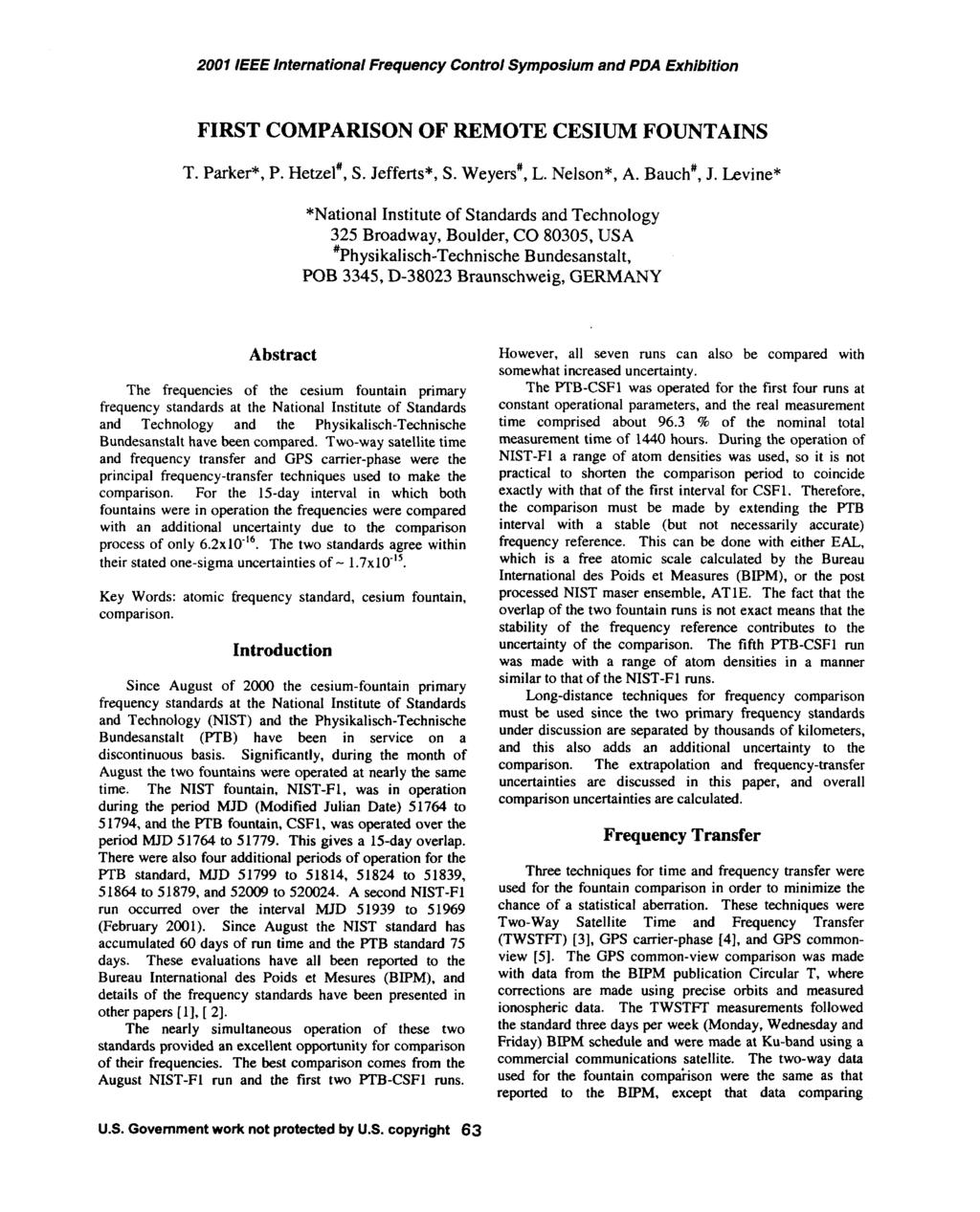 2001 EEE nternational Frequency Control Symposium and PDA Exibition FRST COMPARSON OF REMOTE CESUM FOUNTANS T. Parker*, P. Hetzel', S. Jefferts*, S. Weyers', L. Nelson", A. Bauc', J.