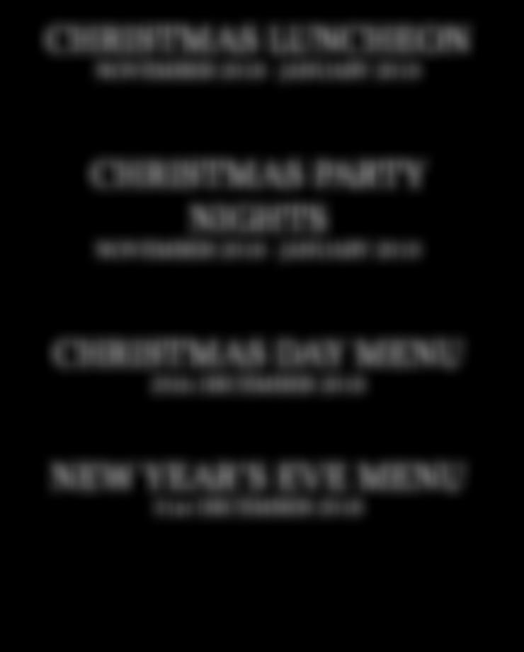 CHRISTMAS LUNCHEON NOVEMBER 2018 - JANUARY 2019 CHRISTMAS PARTY NIGHTS NOVEMBER 2018 -