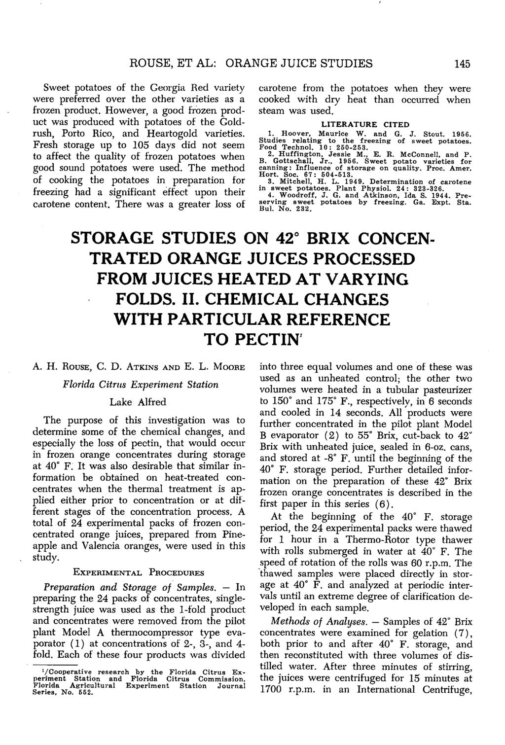 ROUSE, ET AL: ORANGE JUICE STUDIES 145 Sweet potatoes of the Georgia Red variety were preferred over the other varieties as a frozen product.