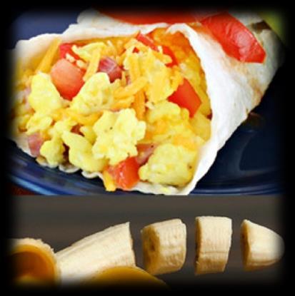 Breakfast Wrap With Banana 1 8-inch whole grain tortilla 2 large eggs 1/4 cup of cheddar 1/4 thick slice of tomato 1