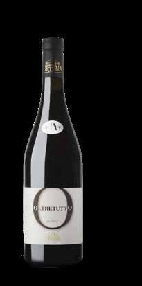 MONTEPULCIANO D ABRUZZO DOP Grapes: Montepulciano D Abruzzo OLTRETUTTO Oltretutto is the desire to overcome the limits, to obtain and then to always desire new emotions.