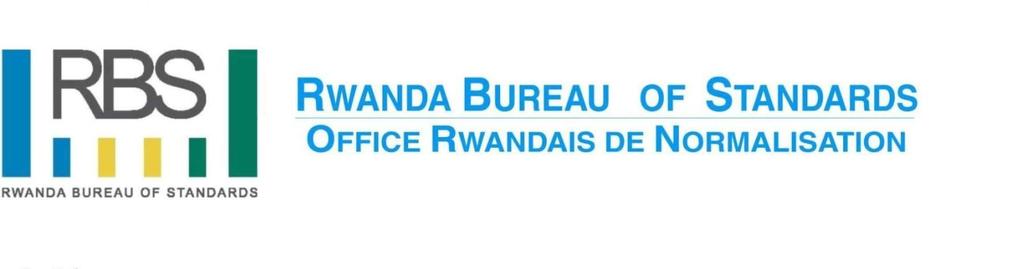 WTO/TBT Monthly Notification Bulletin (July ) Rwanda Bureau of Standards/Office Rwandais de Normalisation P.O.BOX: 7099 Tel: +250 252 586103/ 252 582945 Fax : +250 252 583305 E-mail : info@rbs.