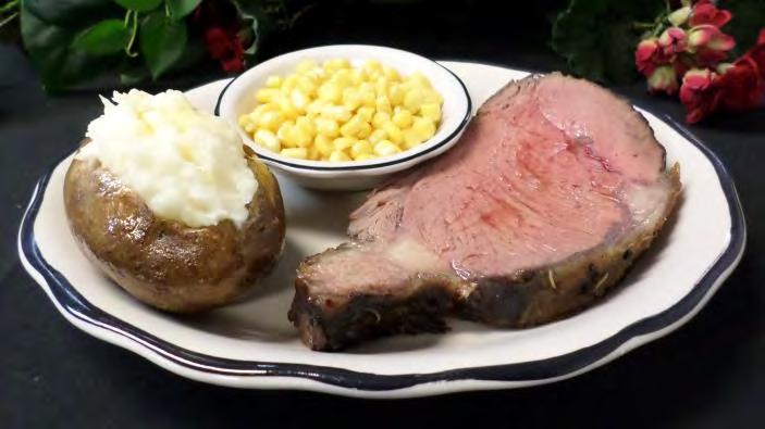 Specials Half Pound Prime Rib* 8.99 Available from 2pm to closing Prime Rib of beef seasoned and slow roasted to perfection. Served with vegetable and your choice of potato.