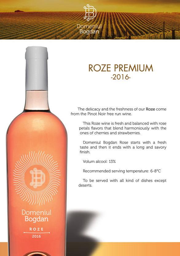 ROZE PREMIUM -2016- The delicacy and the freshness of our Roze come from the Pinot Noir free run wine.