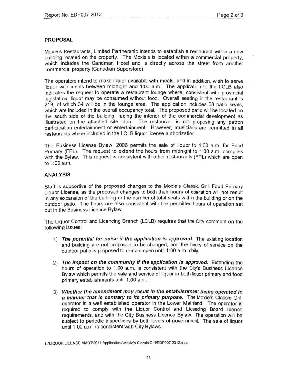 Report No. EDP007-2012 Page 2 of 3 PROPOSAL Moxie's Restaurants, Limited Partnership intends to establish a restaurant within a new building located on the property.