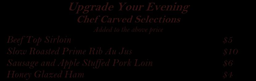 Served with Noodles Pork Entrees Roasted Pork Loin, Sliced, Served with Rich Pork Gravy Honey Baked Ham,