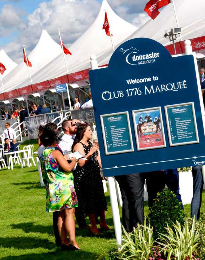CLUB 1776 MARQUEE Enjoy the social spectacle of the Ladbrokes St. Leger Festival from a choice of two trackside restaurants, located inside the Club 1776 Marquee.