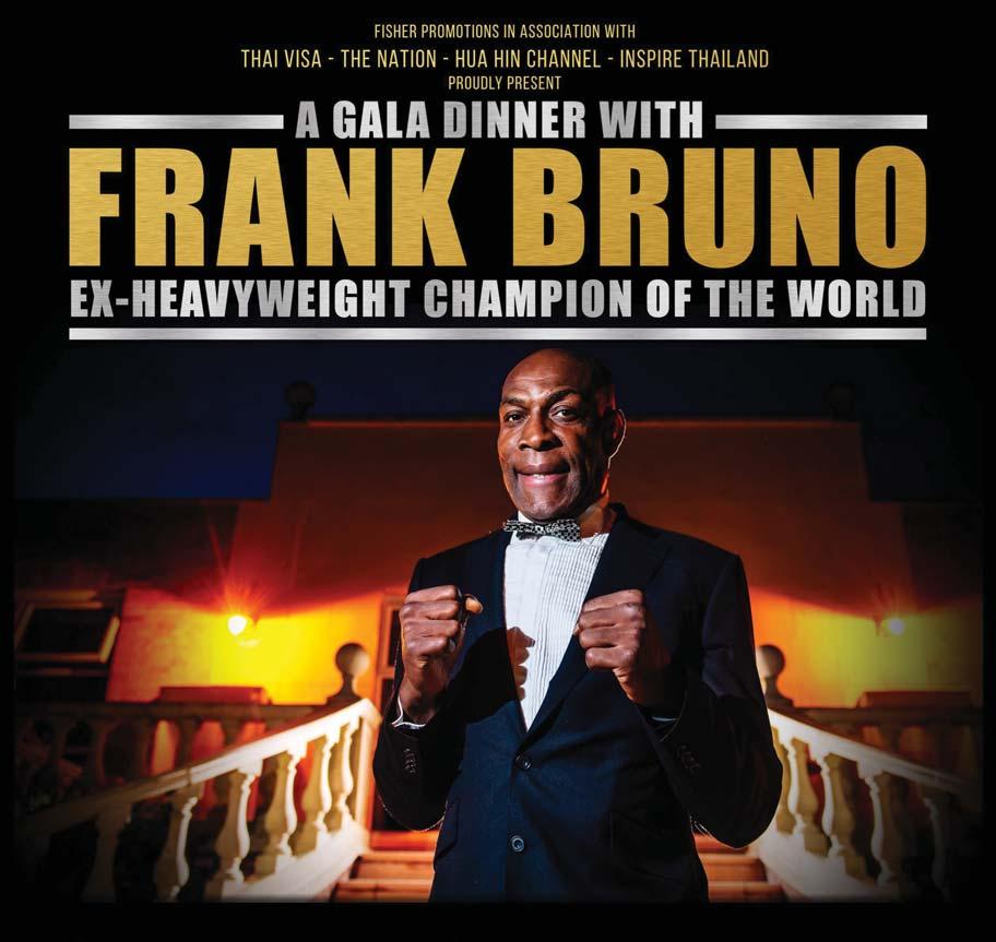 A GALA DINNER WITH FRANK BRUNO Frank Bruno ex- heavyweight boxing champion of the world, one of Britains best loved sportsman and the only man to fight Mike Tyson not once but twice is coming to Hua