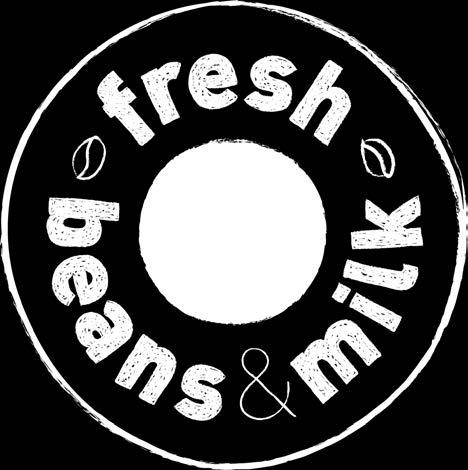 FRESH MILK AND FRESH BEANS At lunchtime, in the evening or at four every morning.