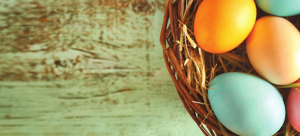 PUT ALL YOUR EGGS IN ONE BASKET EASTER DINNER SATURDAY, 20 APRIL 2019 7.00 pm 10.