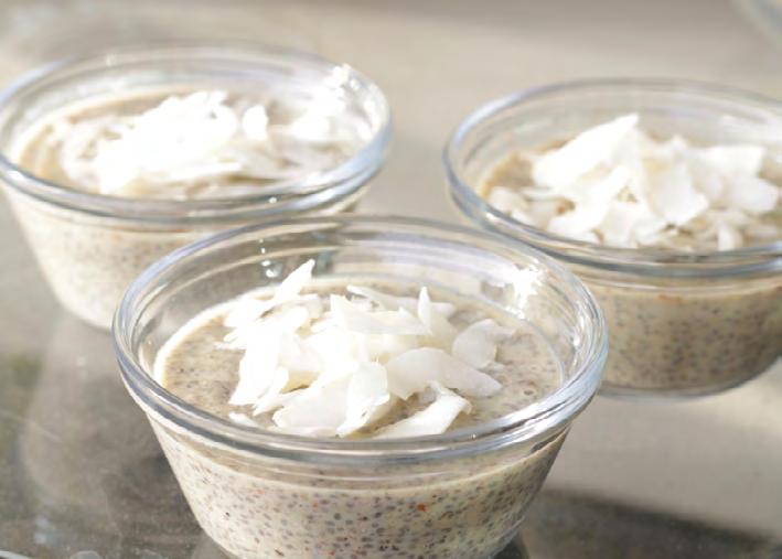 SNACKS MAINS PRO-PUDDING ½ cup Chia Seeds 1 scoop Protein Powder 2½ cups Almond Milk ¼ cup Maple Syrup 1 tsp Vanilla Extract ½ tsp cinnamon 1 tbsp Unsweetened Coconut Flakes Additional Topping Ideas: