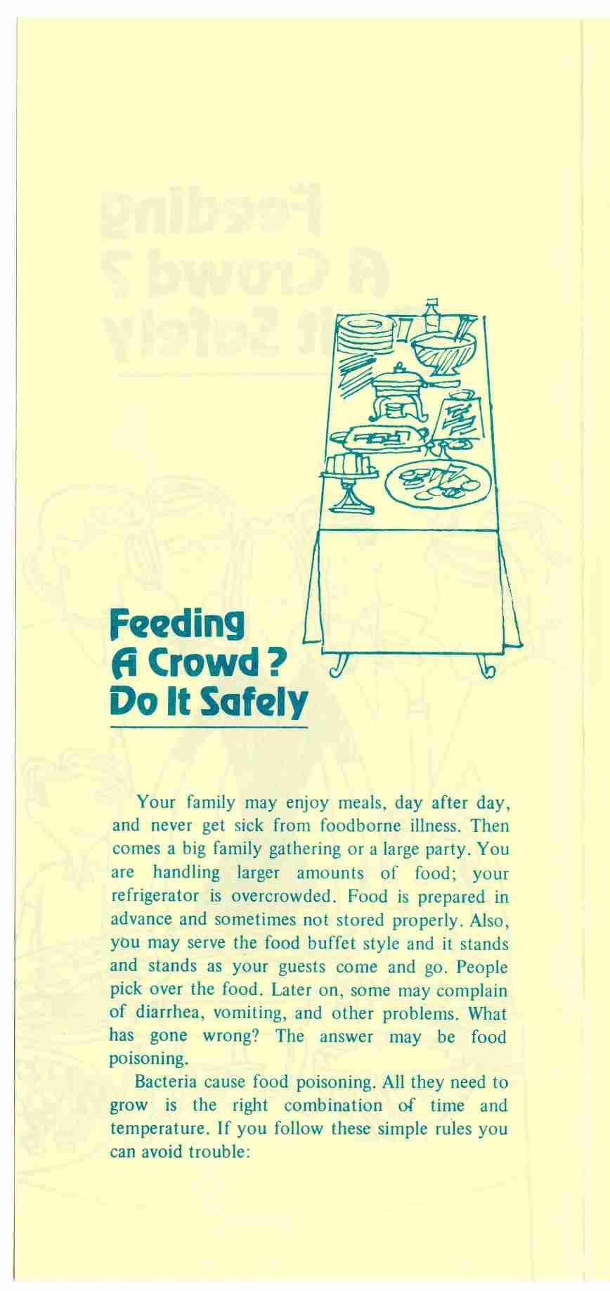 Feeding 6i Crowd? 'J/ E Do It Safely Your family may enjoy meals, day after day, and never get sick from foodborne illness. Then comes a big family gathering or a large party.