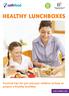 HEALTHY LUNCHBOXES. Practical tips for you and your children on how to prepare a healthy lunchbox