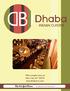 Dhaba INDIAN CUISINE. 108 Lexington Avenue New York, NY In India, the Truck Stops Here