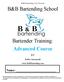B&B Bartending School. Bartender Training: Advanced Course