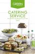 CATERiNG SERViCE The pleasure of offering the very best