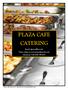 PLAZA CAFE CATERING   Order online at  Questions: Call (206)