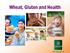Wheat, Gluten and Health. WheatFoods.org