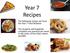 Year 7 Recipes. The following recipes are from the Year 7 Food Rotation