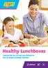 Healthy Lunchboxes Practical tips for you and your children on how to prepare a healthy lunchbox