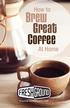 How to. Brew Great Coffee. At Home