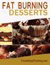 Note: All desserts are gluten free and sugar free. These are meant to be healthy desserts eaten during your free eating periods.
