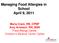 Managing Food Allergies in School April 9, Maria Crain, RN, CPNP Amy Arneson, RN, BSN Food Allergy Center Children s Medical Center Dallas