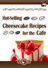 Hot-Selling Cheesecake Recipes for the Cafe