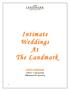 Intimate Weddings. The Landmark. CINTA PACKAGE $ per person (Minimum 400 persons)