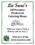 La Sure s. Off Premise Preferred Catering Menu When you want to Create a Memory, call La Sure s.
