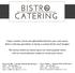 Enjoy creative, fresh and affordable food for your next event. Bistro Catering specializes in being a custom fit for each budget.