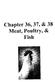 Chapter 36, 37, & 38 Meat, Poultry, & Fish