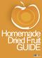 Contents. Benefits Of Homemade Dried Fruit. Methods For Drying Fruit. Preparation and Drying Notes. Pg 12 Homemade Fruit Leather