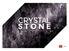 CRYSTAL STONE MADE IN ITALY