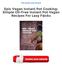 Epic Vegan Instant Pot Cooking: Simple Oil-Free Instant Pot Vegan Recipes For Lazy Download Free (EPUB, PDF)